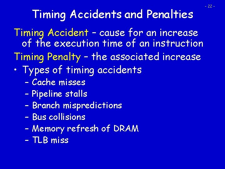 Timing Accidents and Penalties Timing Accident – cause for an increase of the execution