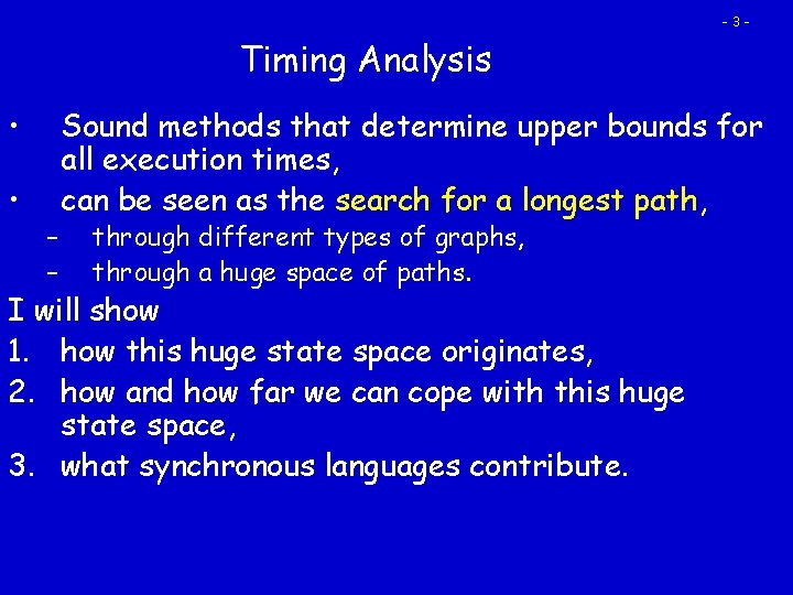-3 - Timing Analysis • • – – Sound methods that determine upper bounds