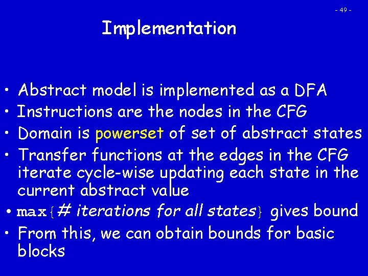 Implementation • • - 49 - Abstract model is implemented as a DFA Instructions