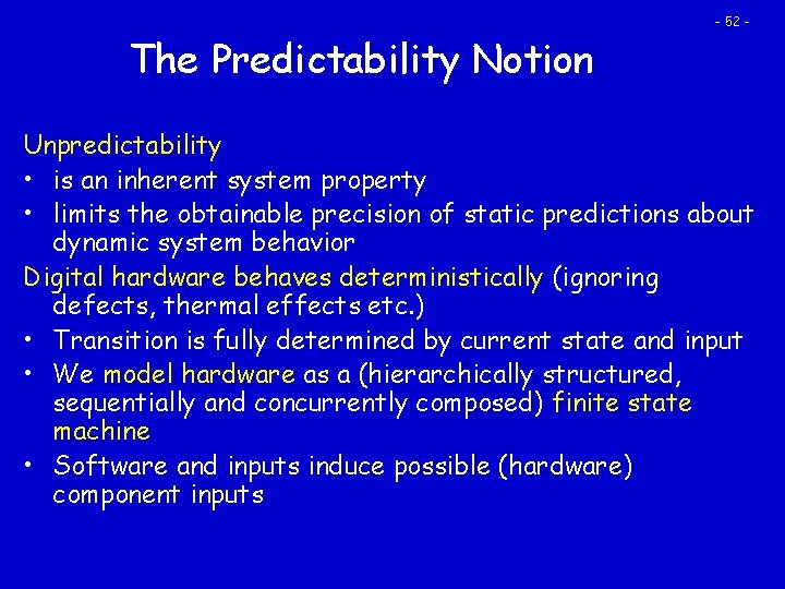 The Predictability Notion - 52 - Unpredictability • is an inherent system property •