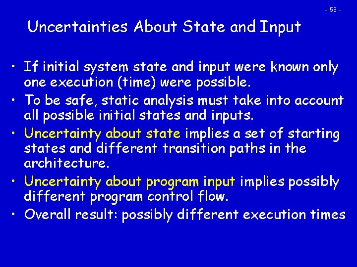 - 53 - Uncertainties About State and Input • If initial system state and