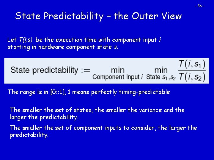 - 56 - State Predictability – the Outer View Let T(i; s) be the