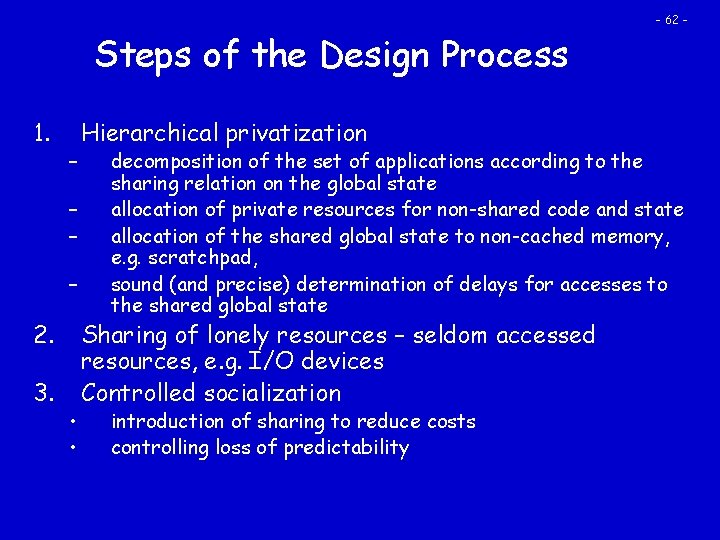 Steps of the Design Process 1. – – 2. 3. • • Hierarchical privatization