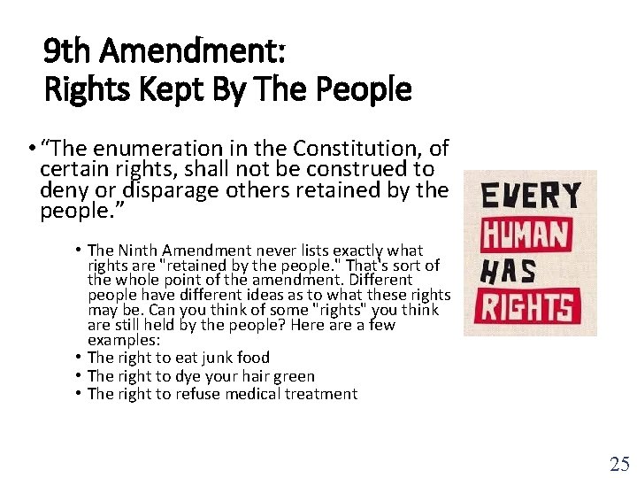 9 th Amendment: Rights Kept By The People • “The enumeration in the Constitution,