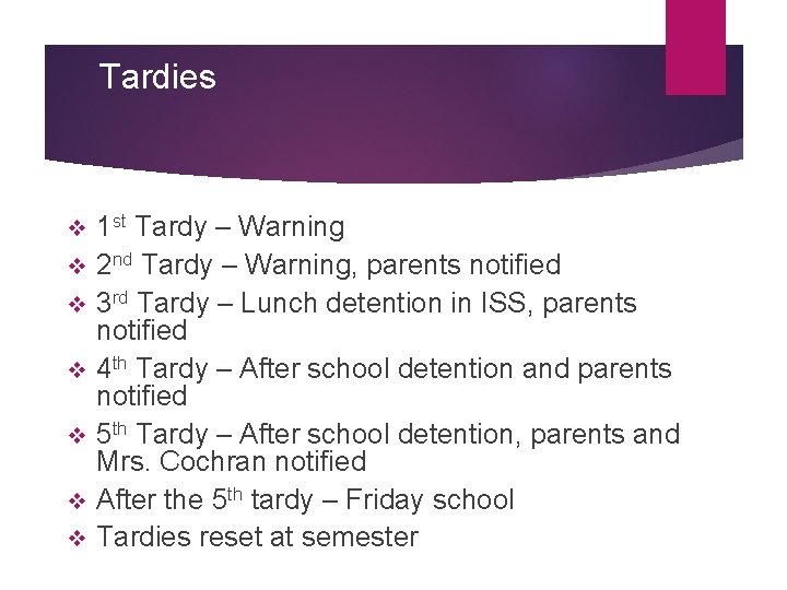 Tardies v v v v 1 st Tardy – Warning 2 nd Tardy –