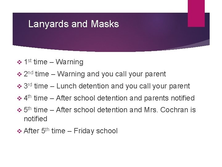 Lanyards and Masks v 1 st time – Warning v 2 nd time –