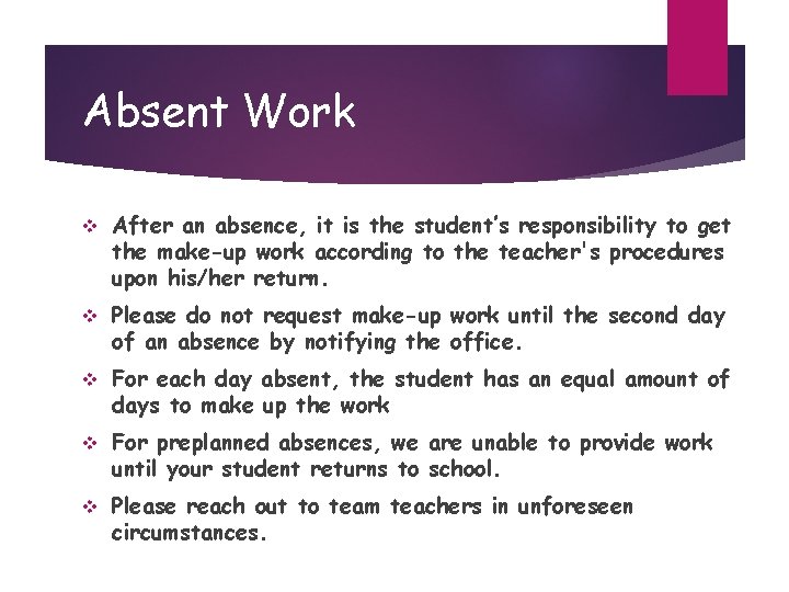 Absent Work v After an absence, it is the student’s responsibility to get the