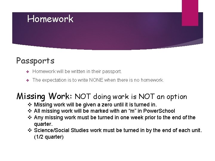 Homework Passports v Homework will be written in their passport. v The expectation is