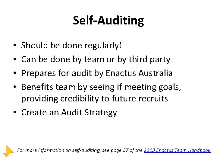 Self-Auditing Should be done regularly! Can be done by team or by third party
