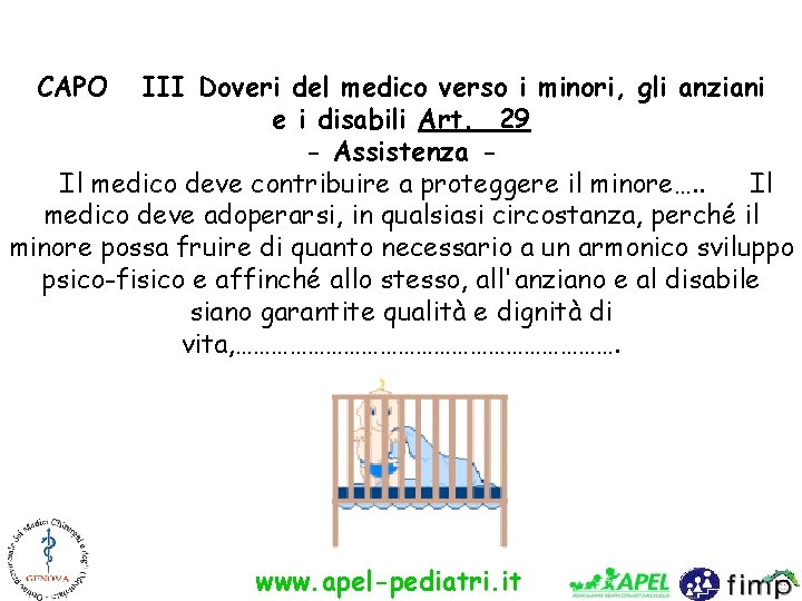 CAPO III Doveri del medico verso i minori, gli anziani e i disabili Art.