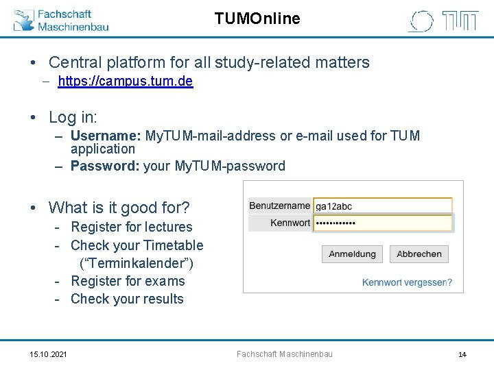 TUMOnline • Central platform for all study-related matters - https: //campus. tum. de •