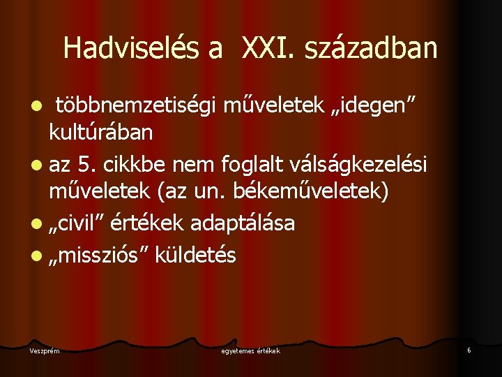 Hadviselés a XXI. században többnemzetiségi műveletek „idegen” kultúrában l az 5. cikkbe nem foglalt