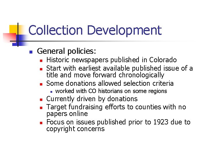 Collection Development n General policies: n n n Historic newspapers published in Colorado Start