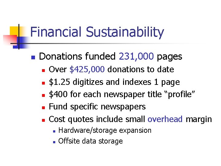 Financial Sustainability n Donations funded 231, 000 pages n n n Over $425, 000