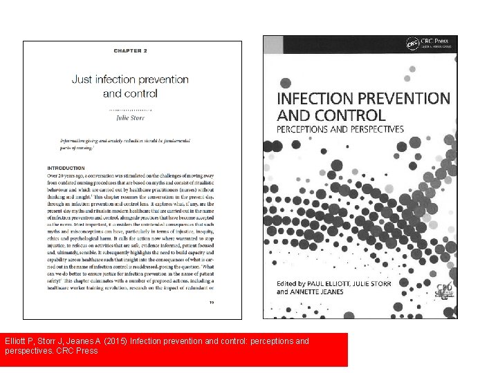 Elliott P, Storr J, Jeanes A (2015) Infection prevention and control: perceptions and perspectives.