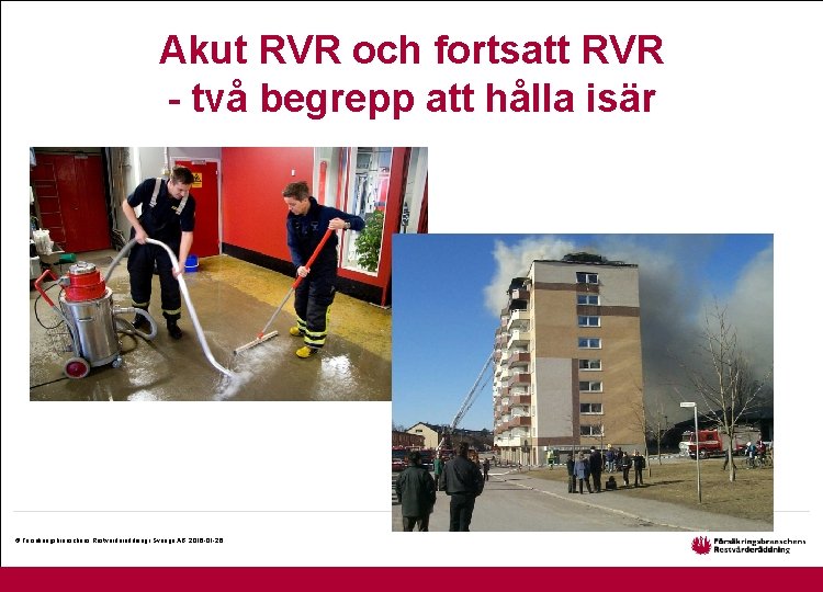 Akut RVR och fortsatt RVR - två begrepp att hålla isär © Försäkringsbranschens Restvärderäddning