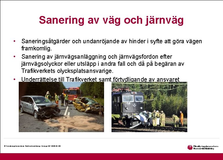 Sanering av väg och järnväg • Saneringsåtgärder och undanröjande av hinder i syfte att