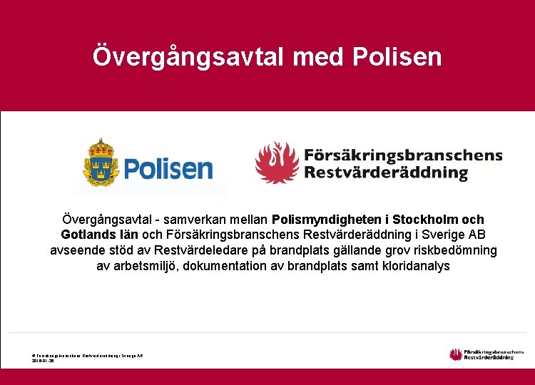 Övergångsavtal med Polisen Övergångsavtal - samverkan mellan Polismyndigheten i Stockholm och Gotlands län och