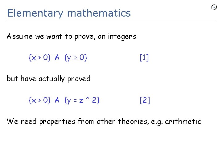 Elementary mathematics Assume we want to prove, on integers {x > 0} A {y