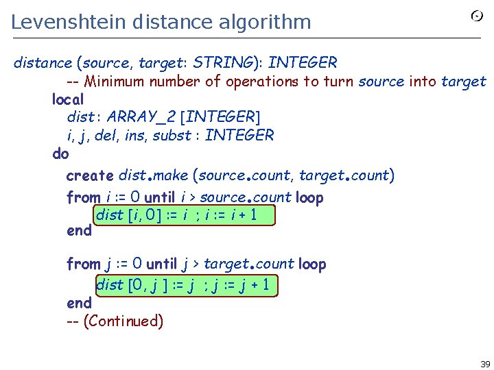 Levenshtein distance algorithm distance (source, target: STRING): INTEGER -- Minimum number of operations to