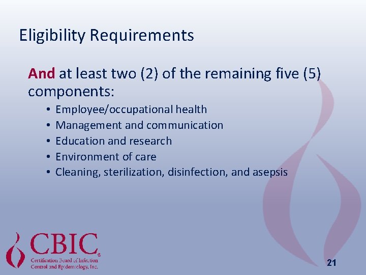 Eligibility Requirements And at least two (2) of the remaining five (5) components: •