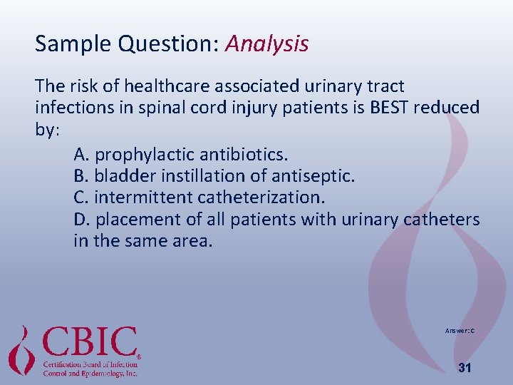 Sample Question: Analysis The risk of healthcare associated urinary tract infections in spinal cord