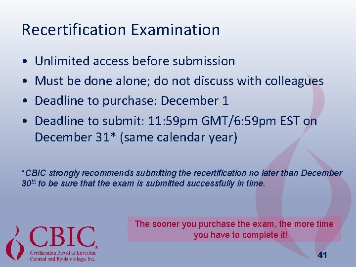 Recertification Examination • • Unlimited access before submission Must be done alone; do not