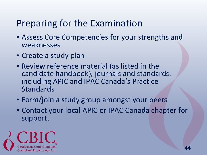 Preparing for the Examination • Assess Core Competencies for your strengths and weaknesses •