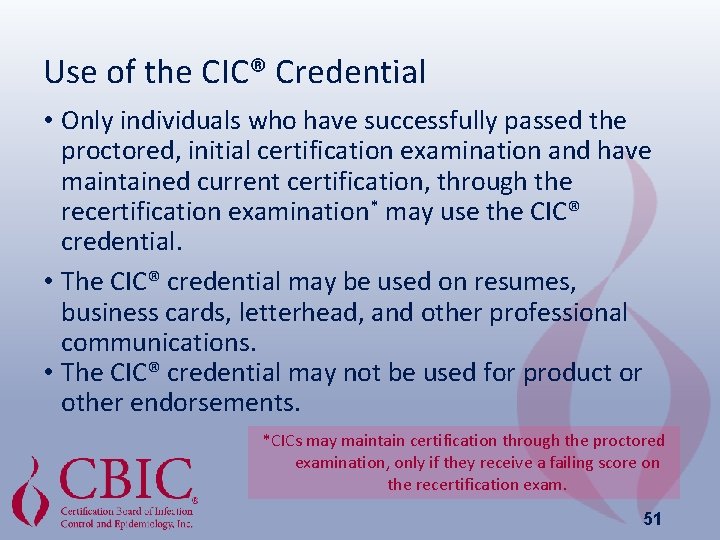 Use of the CIC® Credential • Only individuals who have successfully passed the proctored,