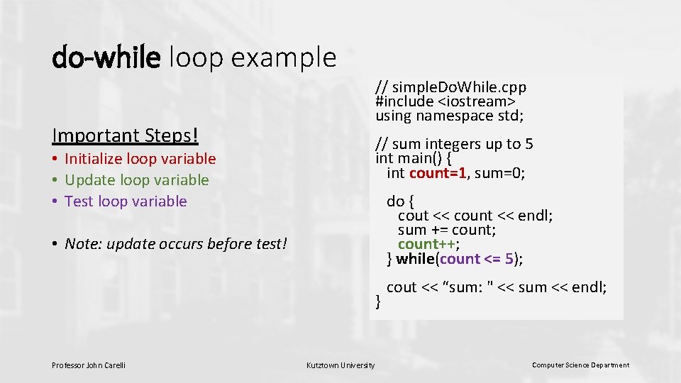 do-while loop example // simple. Do. While. cpp #include <iostream> using namespace std; Important do-while loop example // simple. Do. While. cpp #include <iostream> using namespace std; Important