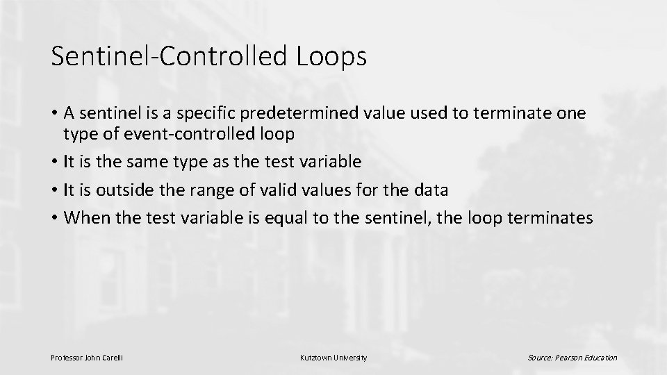 Sentinel-Controlled Loops • A sentinel is a specific predetermined value used to terminate one Sentinel-Controlled Loops • A sentinel is a specific predetermined value used to terminate one