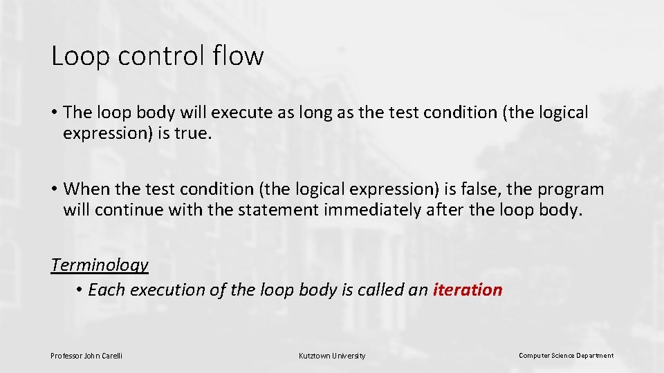 Loop control flow • The loop body will execute as long as the test Loop control flow • The loop body will execute as long as the test