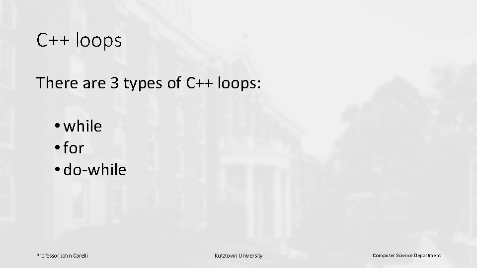 C++ loops There are 3 types of C++ loops: • while • for • C++ loops There are 3 types of C++ loops: • while • for •