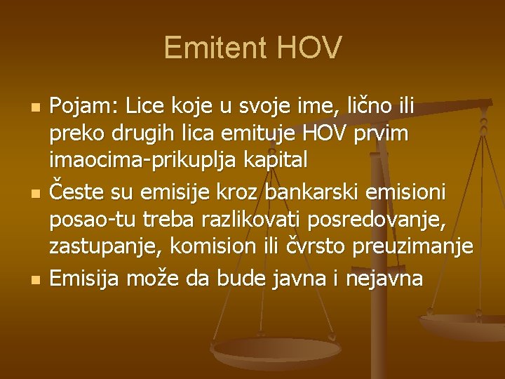 Emitent HOV n n n Pojam: Lice koje u svoje ime, lično ili preko