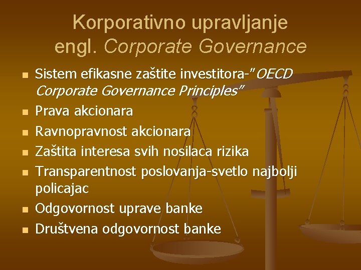 Korporativno upravljanje engl. Corporate Governance n n n n Sistem efikasne zaštite investitora-”OECD Corporate