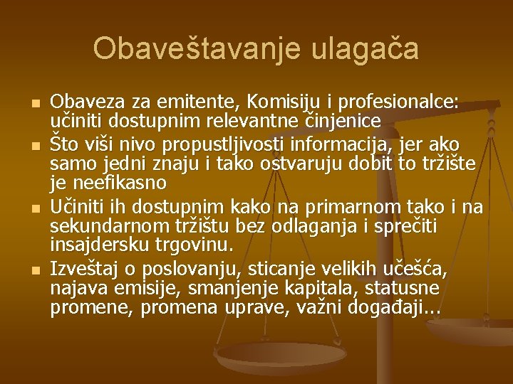 Obaveštavanje ulagača n n Obaveza za emitente, Komisiju i profesionalce: učiniti dostupnim relevantne činjenice