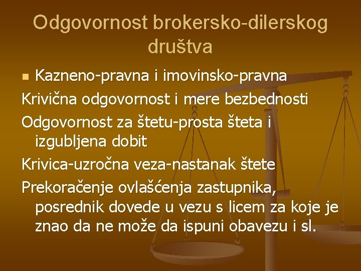 Odgovornost brokersko-dilerskog društva Kazneno-pravna i imovinsko-pravna Krivična odgovornost i mere bezbednosti Odgovornost za štetu-prosta