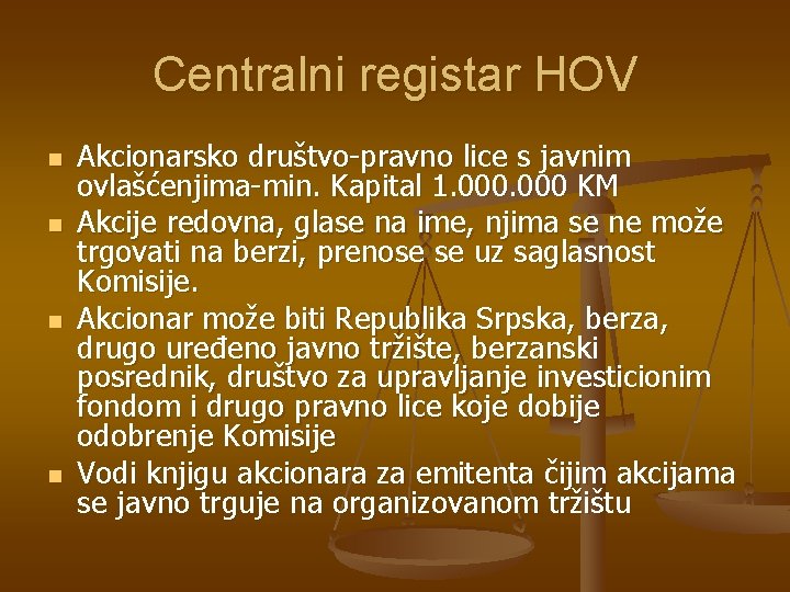 Centralni registar HOV n n Akcionarsko društvo-pravno lice s javnim ovlašćenjima-min. Kapital 1. 000