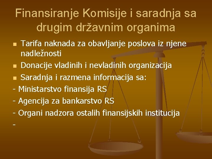 Finansiranje Komisije i saradnja sa drugim državnim organima Tarifa naknada za obavljanje poslova iz