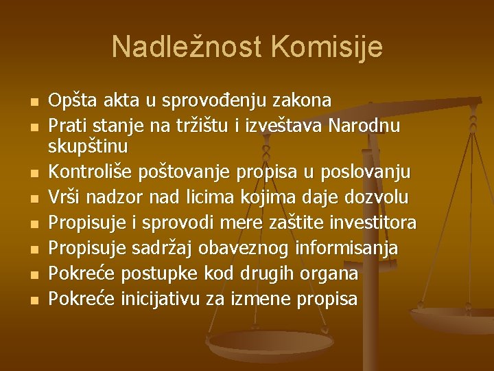 Nadležnost Komisije n n n n Opšta akta u sprovođenju zakona Prati stanje na