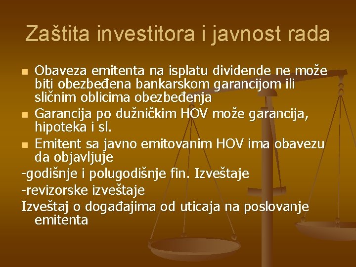 Zaštita investitora i javnost rada Obaveza emitenta na isplatu dividende ne može biti obezbeđena