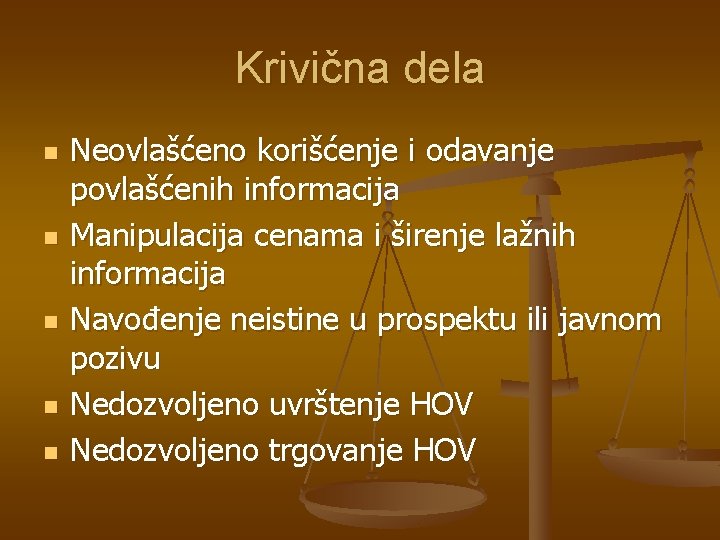 Krivična dela n n n Neovlašćeno korišćenje i odavanje povlašćenih informacija Manipulacija cenama i