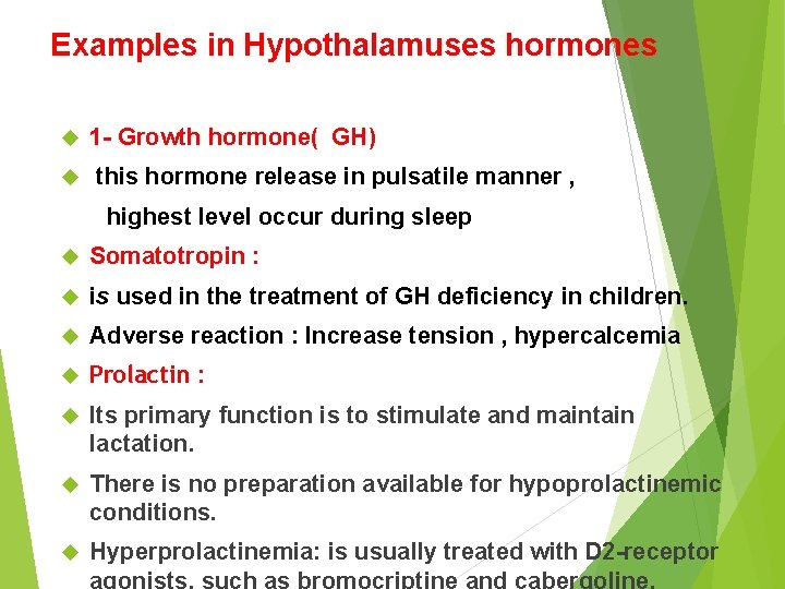 Examples in Hypothalamuses hormones 1 - Growth hormone( GH) this hormone release in pulsatile