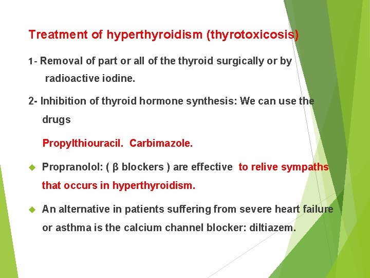 Treatment of hyperthyroidism (thyrotoxicosis) 1 - Removal of part or all of the thyroid