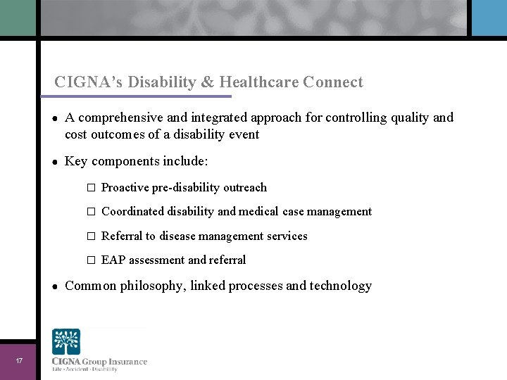 CIGNA’s Disability & Healthcare Connect ● A comprehensive and integrated approach for controlling quality