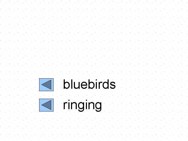 bluebirds ringing 