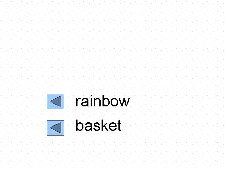 rainbow basket 