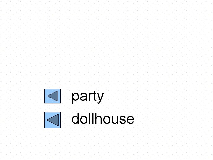 party dollhouse 