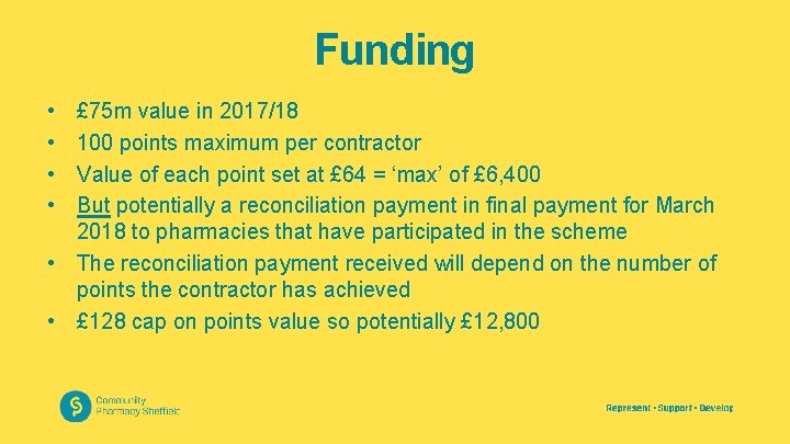 Funding • • £ 75 m value in 2017/18 100 points maximum per contractor