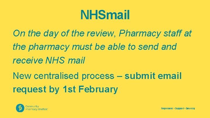 NHSmail On the day of the review, Pharmacy staff at the pharmacy must be